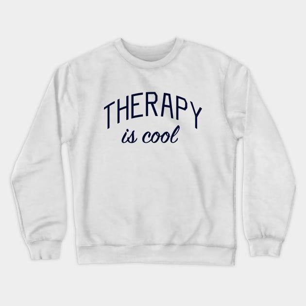 Therapy is Cool Crewneck Sweatshirt by bickspics